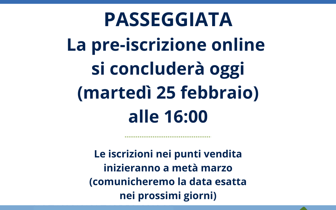 La pre-iscrizione online della passeggiata si concluderà oggi alle ore 16